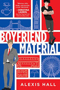 Boyfriend Material by Alexis Hall (Book 1 of 3: London Calling) | Instant PDF Download (No Physical Book)