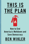This Is the Plan: How to End America's Meltdown and Save Democracy by Ben Wikler | Instant PDF Download (No Physical Book)