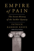 Empire of Pain: The Secret History of the Sackler Dynasty by Patrick Radden Keefe | Instant PDF Download (No Physical Book)
