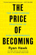 The Price of Becoming: The Compounding Practices of High Performance by Ryan Hawk | Instant PDF Download (No Physical Book)