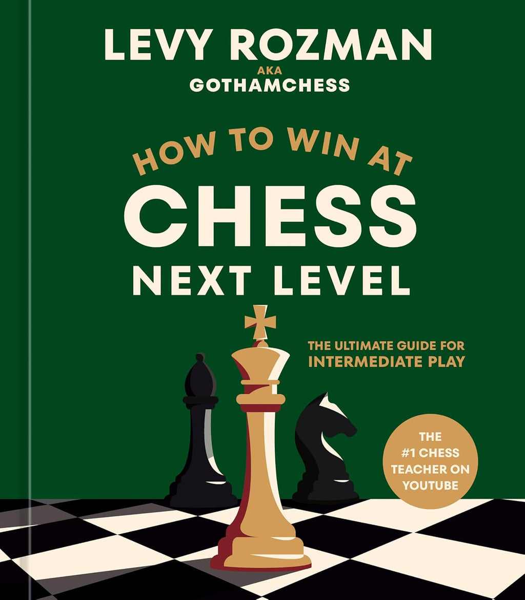 How to Win at Chess, Next Level: The Ultimate Guide for Intermediate Play by Levy Rozman | Instant PDF Download (No Physical Book)