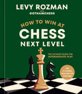 How to Win at Chess, Next Level: The Ultimate Guide for Intermediate Play by Levy Rozman | Instant PDF Download (No Physical Book)