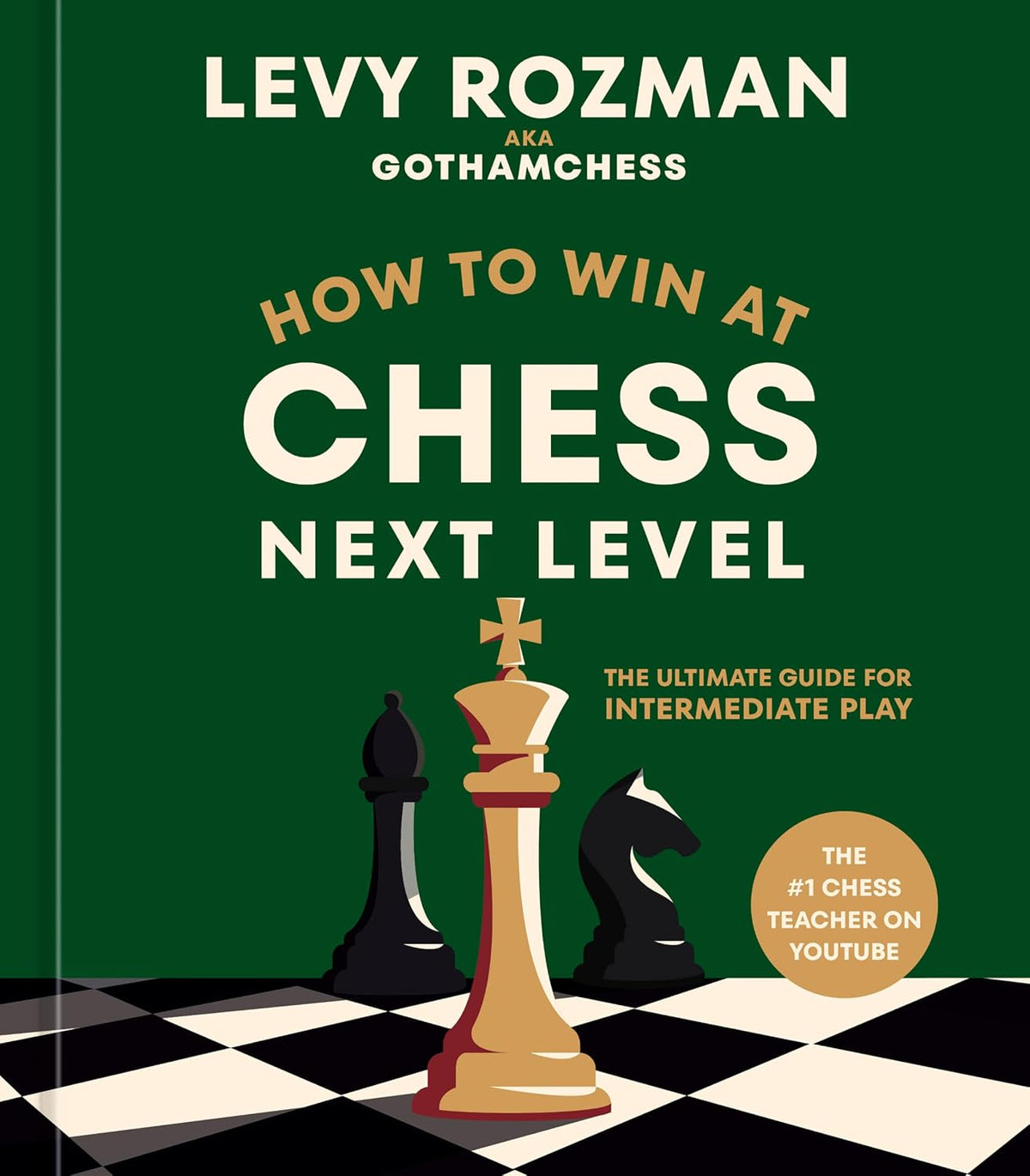 How to Win at Chess, Next Level: The Ultimate Guide for Intermediate Play by Levy Rozman | Instant PDF Download (No Physical Book)