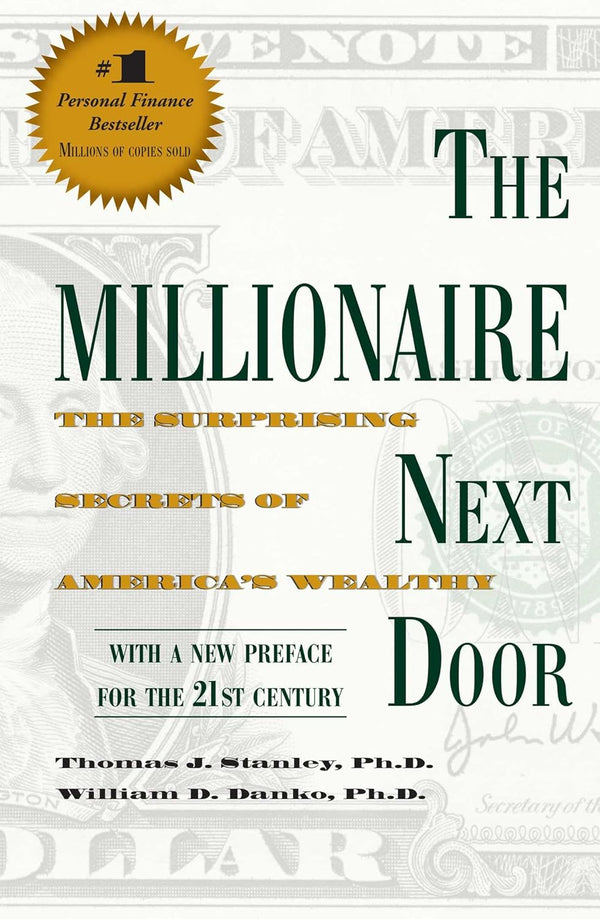 The Millionaire Next Door: The Surprising Secrets of America's Wealthy by Thomas J. Stanley & William D. Danko | Instant PDF Download (No Physical Book)