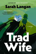 Trad Wife: A Novel by Sarah Langan | Instant PDF Download (No Physical Book)