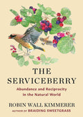 The Serviceberry: Abundance and Reciprocity in the Natural World by Robin Wall Kimmerer | Instant PDF Download (No Physical Book)