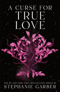A Curse for True Love by Stephanie Garber (Book 3 of 4: Once Upon a Broken Heart) | Instant PDF Download (No Physical Book)