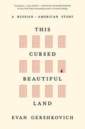 This Cursed Beautiful Land: A Russian-American Story by Evan Gershkovich | Instant PDF Download (No Physical Book)
