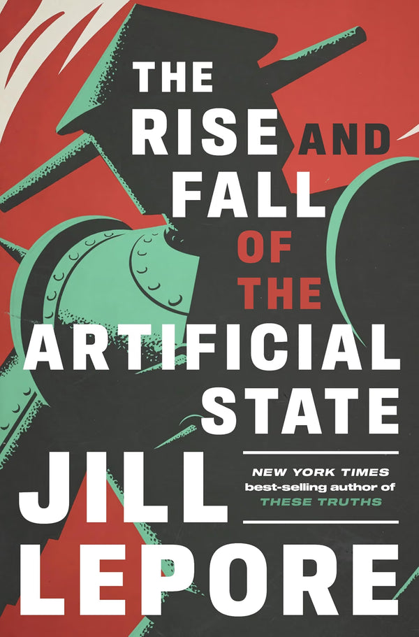 The Rise and Fall of the Artificial State by Jill Lepore | Instant PDF Download (No Physical Book)