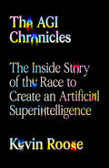 The AGI Chronicles: The Inside Story of the Race to Create an Artificial Superintelligence by Kevin Roose | Instant PDF Download (No Physical Book)