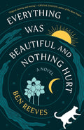 Everything Was Beautiful and Nothing Hurt by Ben Reeves | Instant PDF Download (No Physical Book)