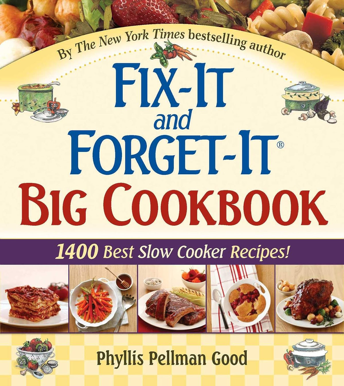 Fix-It and Forget-It Big Cookbook: 1400 Best Slow Cooker Recipes! Plus Special Holiday Dishes and Bonus Section! by Phyllis Pellman Good | Instant PDF Download (No Physical Book)