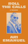 Roll the Calls: A Memoir by Ari Emanuel | Instant PDF Download (No Physical Book)