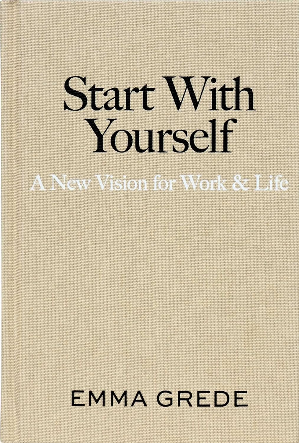 Start With Yourself: A New Vision for Work & Life by Emma Grede | Instant PDF Download (No Physical Book)
