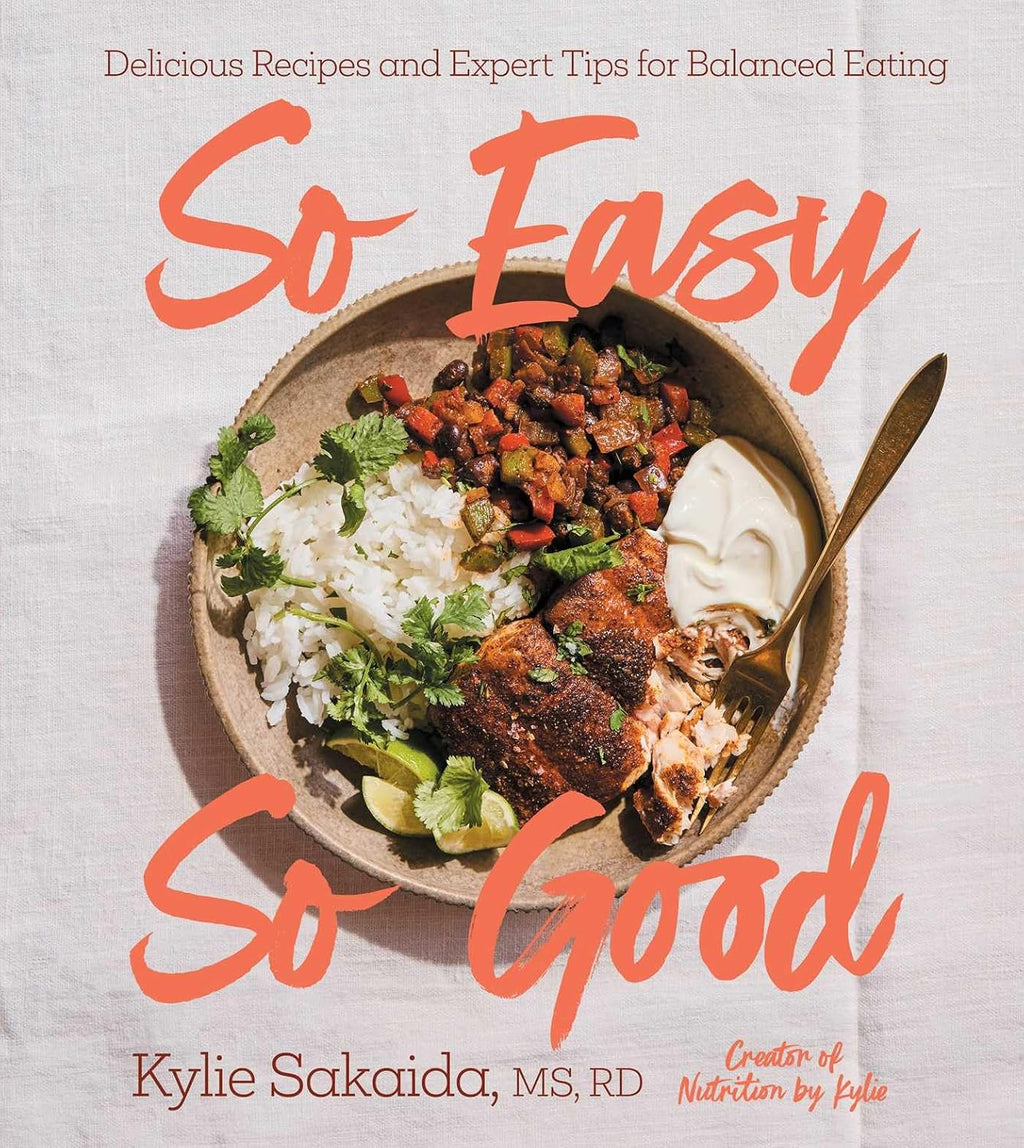 So Easy So Good: Delicious Recipes and Expert Tips for Balanced Eating (A Cookbook) by Kylie Sakaida | Instant PDF Download (No Physical Book)