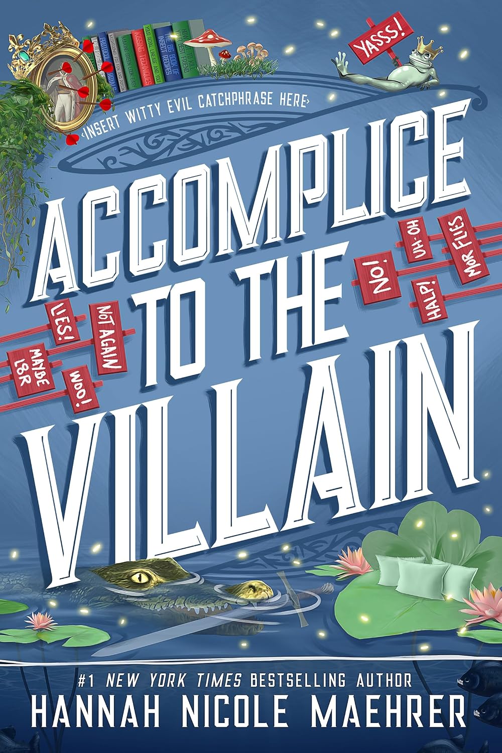 Accomplice to the Villain by Hannah Nicole Maehrer (Book 3 of 4: Assistant and the Villain) | Instant PDF Download (No Physical Book)