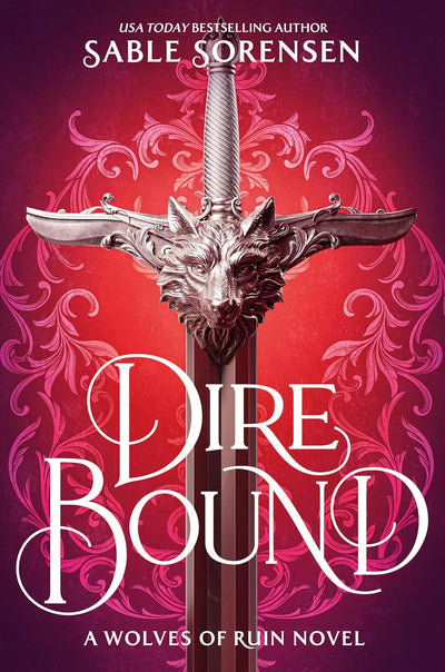 Dire Bound by Sable Sorensen (Book 1 of 3: The Wolves of Ruin) | Wolves of Ruin Fantasy Romance PDF