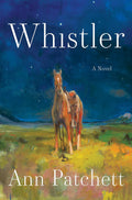 Whistler by Ann Patchett | Instant PDF Download (No Physical Book)