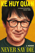 Never Say Die: A Memoir by Ke Huy Quan | Instant PDF Download (No Physical Book)