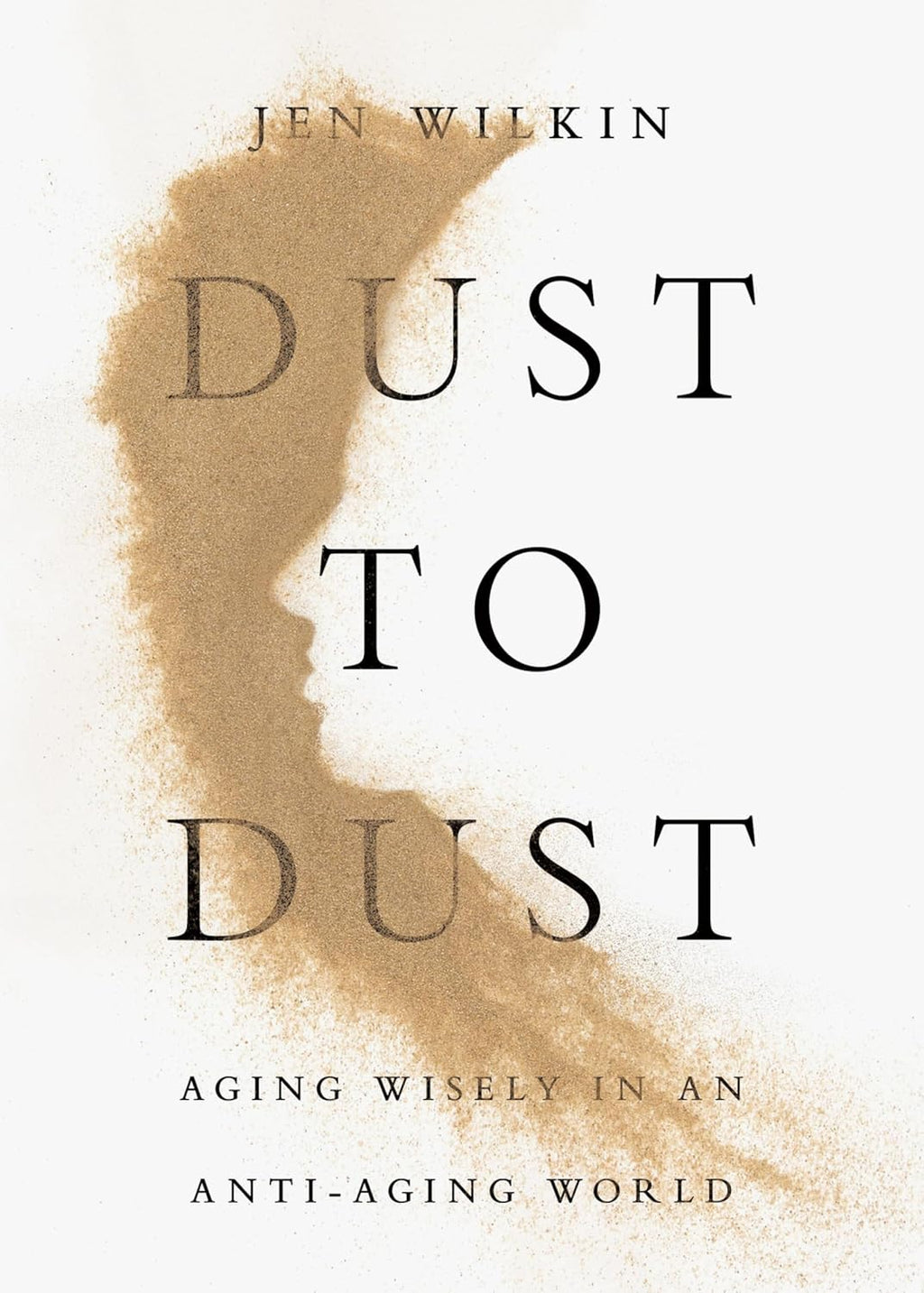 Dust to Dust: Aging Wisely in an Anti-Aging World by Jen Wilkin | Instant PDF Download (No Physical Book)
