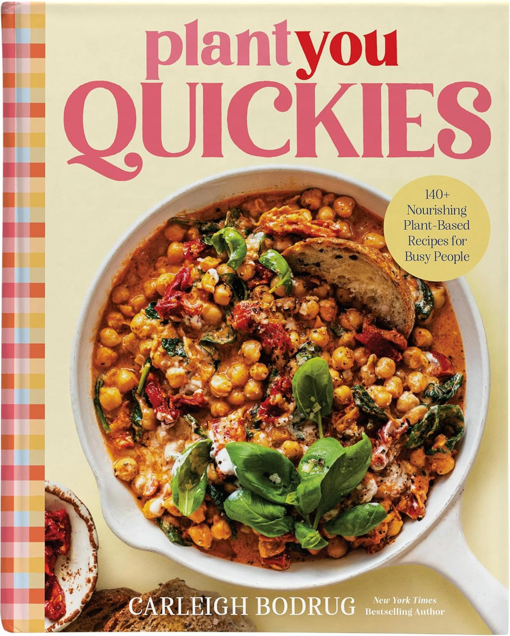 PlantYou Quickies: 140+ Nourishing Plant-Based Recipes for Busy People by Carleigh Bodrug | Instant PDF Download (No Physical Book)
