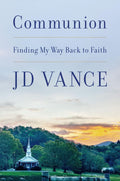 Communion: Finding My Way Back to Faith by J.D. Vance | Instant PDF Download (No Physical Book)