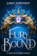 Fury Bound by Sable Sorensen (Book 2 of 3: The Wolves of Ruin)  | Wolves of Ruin Fantasy Romance PDF