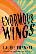 Enormous Wings by Laurie Frankel | Literary Fiction PDF