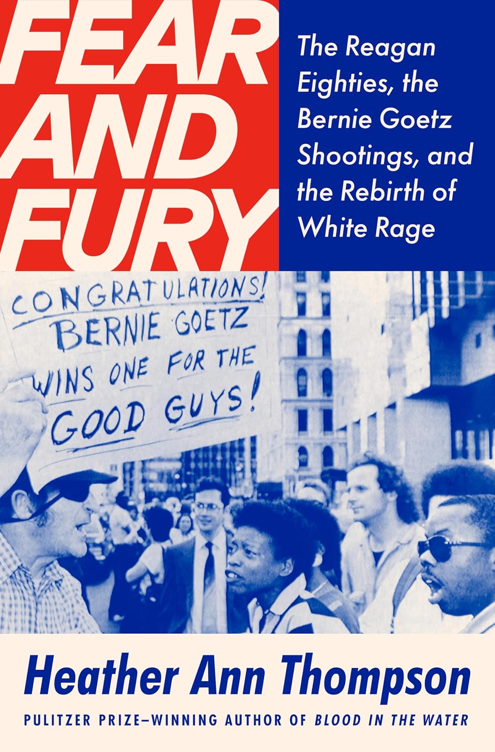 Fear and Fury: The Reagan Eighties, the Bernie Goetz Shootings, and the Rebirth of White Rage by Heather Ann Thompson | Instant PDF Download (No Physical Book)