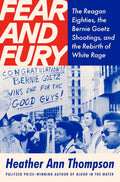 Fear and Fury: The Reagan Eighties, the Bernie Goetz Shootings, and the Rebirth of White Rage by Heather Ann Thompson | Instant PDF Download (No Physical Book)