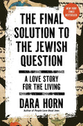 The Final Solution to the Jewish Question: A Love Story for the Living by Dara Horn | Instant PDF Download (No Physical Book)