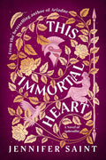 This Immortal Heart by Jennifer Saint | Instant PDF Download (No Physical Book)