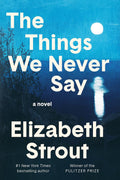 The Things We Never Say by Elizabeth Strout | Instant PDF Download (No Physical Book)