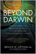 Beyond Darwin: How Epigenetics, Quantum Science, and Cooperation Shape Humanity's Future by Bruce H. Lipton, PhD | Instant PDF Download (No Physical Book)