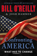 Confronting America: What Has to Change by Bill O'Reilly & Josh Hammer (Book 3 of 3: Bill O'Reilly's Confronting Series) | Instant PDF Download (No Physical Book)