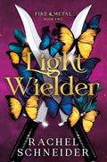 Light Wielder by Rachel Schneider (Book 2 of 2: Fire & Metal) | Instant PDF Download (No Physical Book)