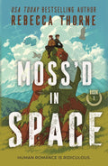 Moss'd in Space by Rebecca Thorne (Book 1 of 1: Moss'd in Space) | Instant PDF Download (No Physical Book)