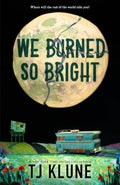 We Burned So Bright by TJ Klune | Instant PDF Download (No Physical Book)