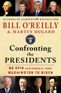 Confronting the Presidents: No Spin Assessments from Washington to Biden by Bill O'Reilly & Martin Dugard (Book 1 of 3: Bill O'Reilly's Confronting Series)  | Instant PDF Download (No Physical Book)