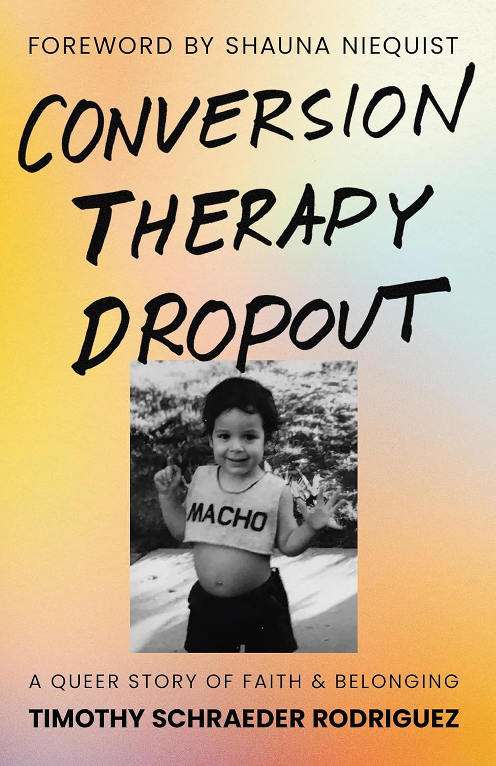 Conversion Therapy Dropout by Timothy Schraeder Rodriguez | Memoir PDF
