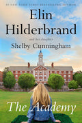 The Academy: A Novel (The Academy Series, Book 1) by Elin Hilderbrand & Shelby Cunningham | Instant PDF Download