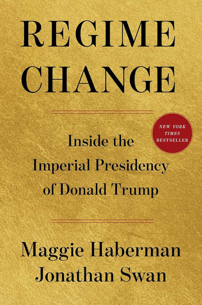 Regime Change: Inside the Imperial Presidency of Donald Trump by Maggie Haberman | Instant PDF Download (No Physical Book)