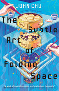 The Subtle Art of Folding Space by John Chu | Instant PDF Download (No Physical Book)