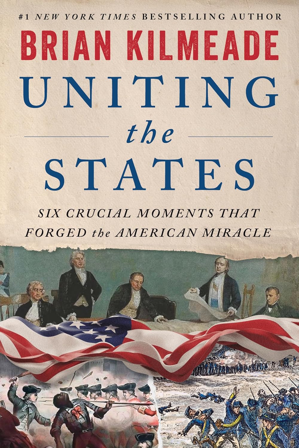 Uniting the States: Six Crucial Moments That Forged the American Miracle – Six Founders Who Shaped America's Revolutionary Democracy by Brian Kilmeade | Instant PDF Download (No Physical Book)