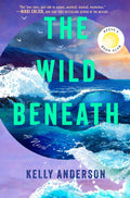 The Wild Beneath by Kelly Anderson | Instant PDF Download (No Physical Book)