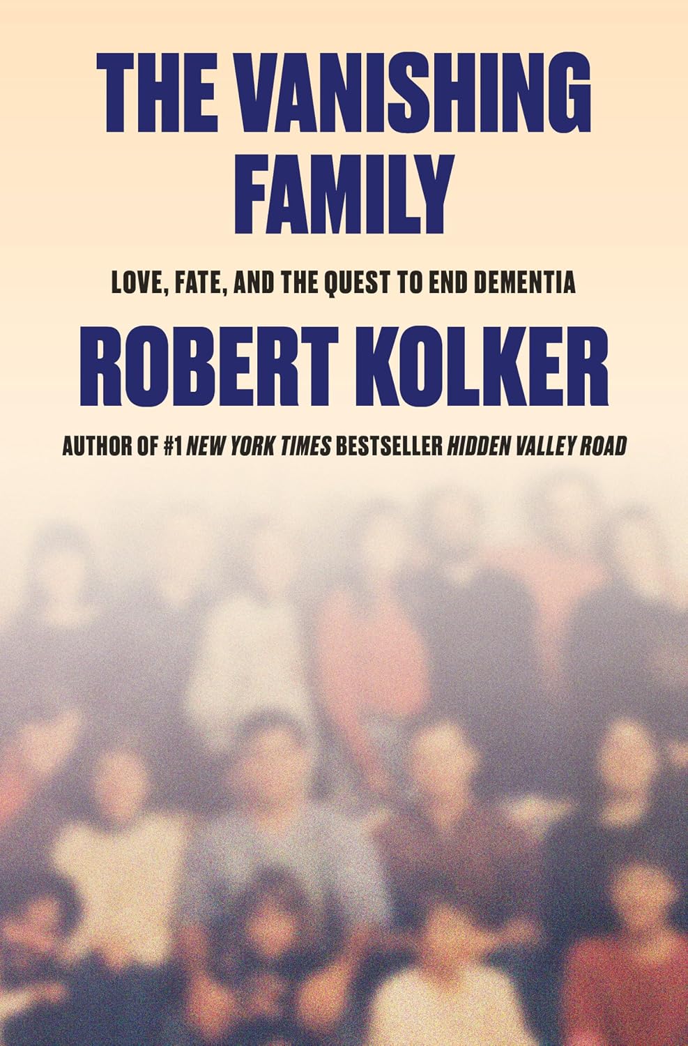 The Vanishing Family: Love, Fate, and the Quest to End Dementia by Robert Kolker | Instant PDF Download (No Physical Book)