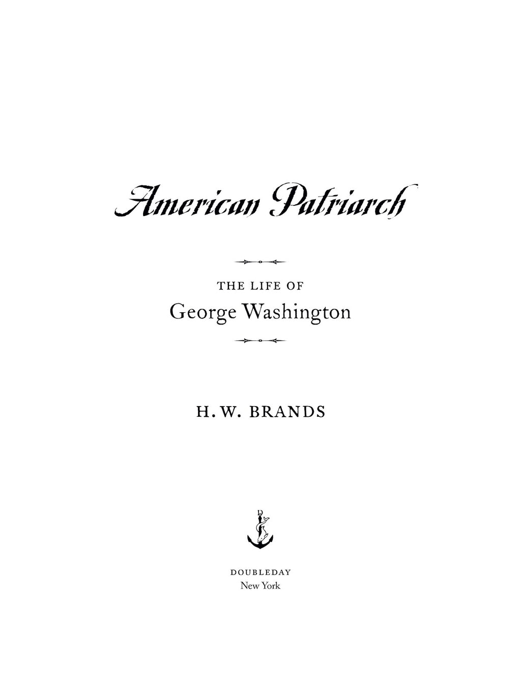 American Patriarch The Life of George Washington by H.W. Brands