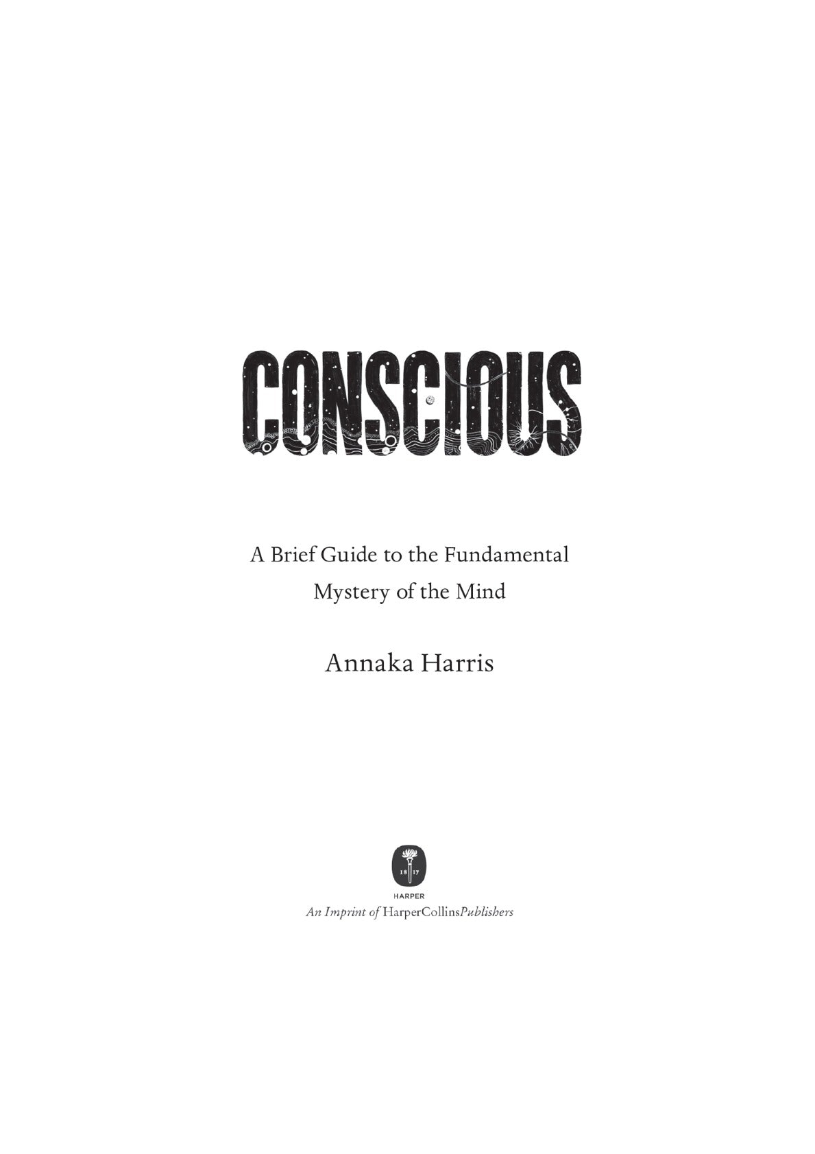 Conscious: A Brief Guide to the Fundamental Mystery of the Mind by Annaka Harris | Instant PDF Download (No Physical Book)