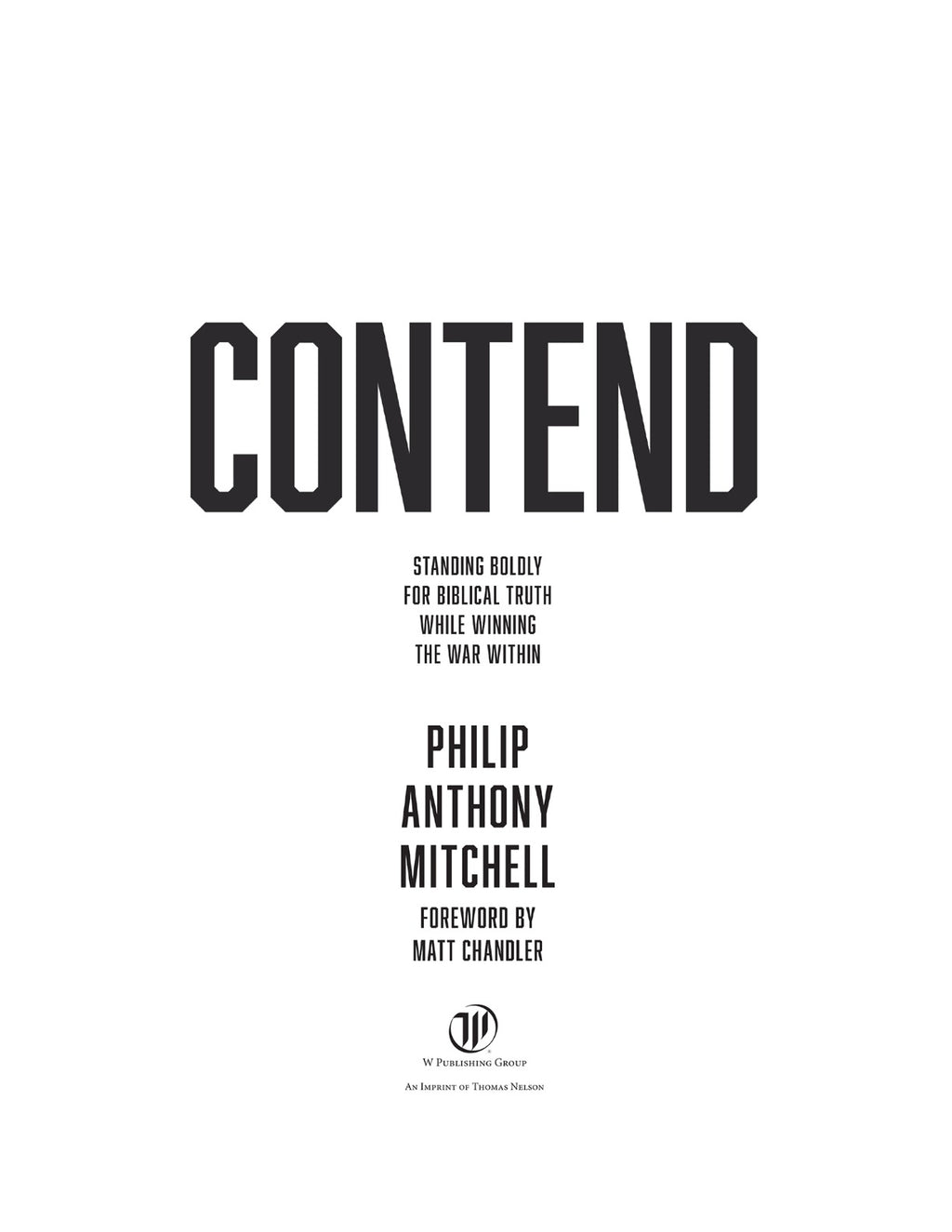 Contend: Standing Boldly for Biblical Truth While Winning the War Within by Philip Anthony Mitchell | Instant PDF Download (No Physical Book)