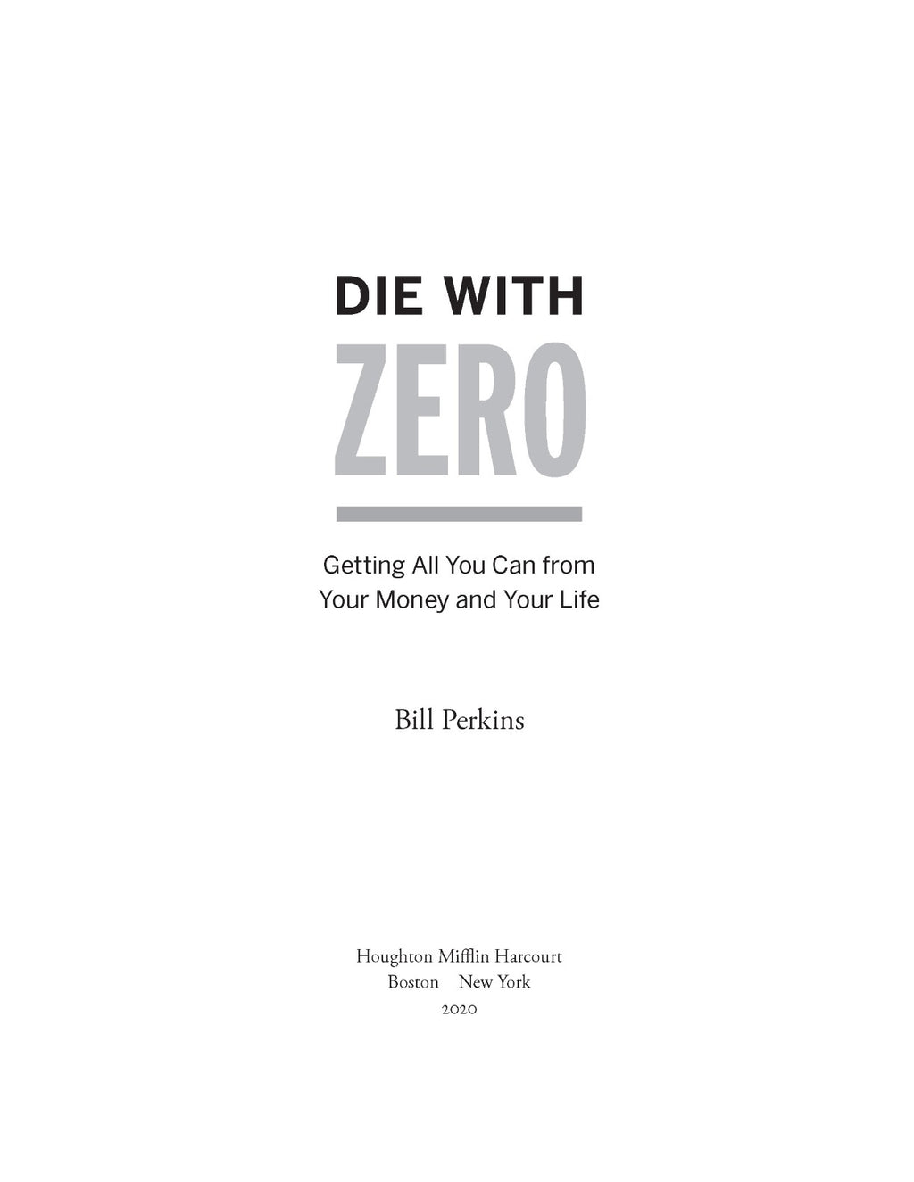 Die with Zero: Getting All You Can from Your Money and Your Life by Bill Perkins | Instant PDF Download (No Physical Book)